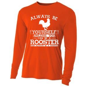 Always Be Yours Unless You Can Be A Rooster Funny Farming Gift Cooling Performance Long Sleeve Crew