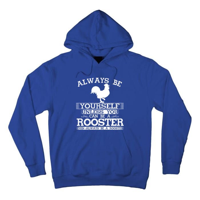 Always Be Yours Unless You Can Be A Rooster Funny Farming Gift Tall Hoodie