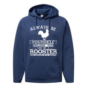 Always Be Yours Unless You Can Be A Rooster Funny Farming Gift Performance Fleece Hoodie