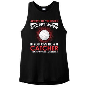 Always Be Yourself Except When You Can Be A Catcher Ladies PosiCharge Tri-Blend Wicking Tank