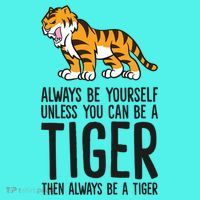 Always Be Yours Unless You Can Be A Tiger Meaningful Gift Baby Bodysuit