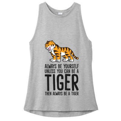 Always Be Yours Unless You Can Be A Tiger Meaningful Gift Ladies PosiCharge Tri-Blend Wicking Tank
