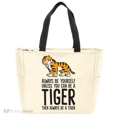 Always Be Yours Unless You Can Be A Tiger Meaningful Gift Zip Tote Bag