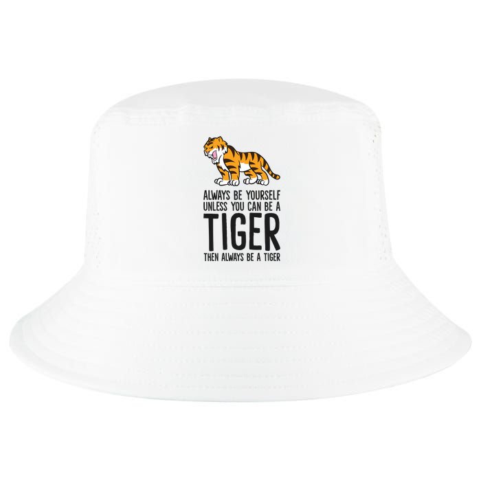 Always Be Yours Unless You Can Be A Tiger Meaningful Gift Cool Comfort Performance Bucket Hat
