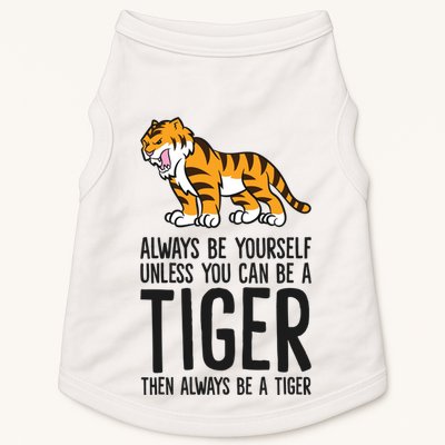 Always Be Yours Unless You Can Be A Tiger Meaningful Gift Doggie Tank