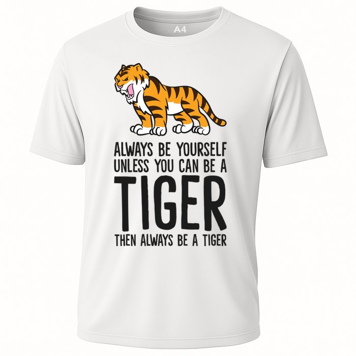 Always Be Yours Unless You Can Be A Tiger Meaningful Gift Cooling Performance Crew T-Shirt