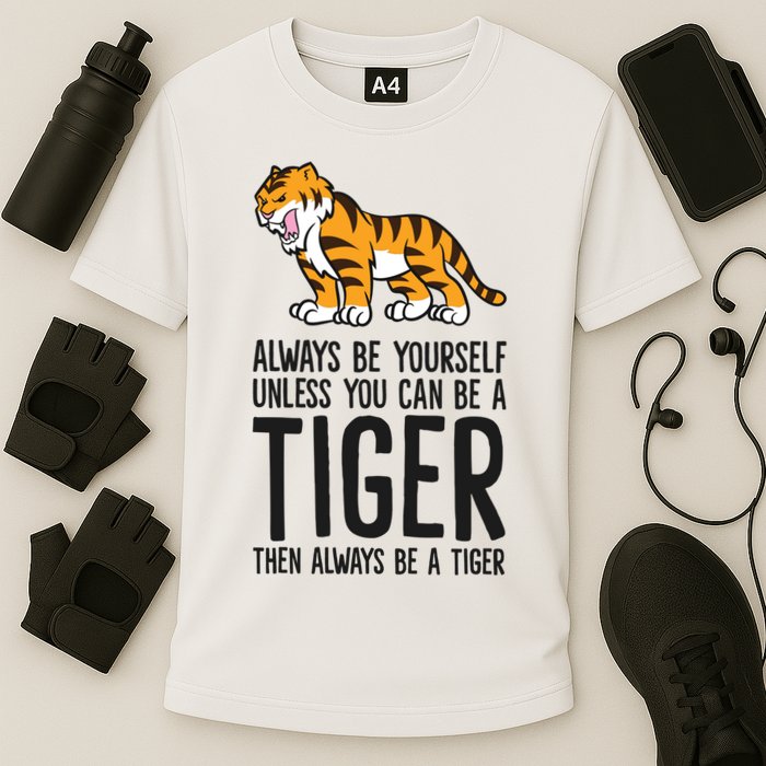Always Be Yours Unless You Can Be A Tiger Meaningful Gift Cooling Performance Crew T-Shirt
