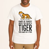 Always Be Yours Unless You Can Be A Tiger Meaningful Gift Tall T-Shirt