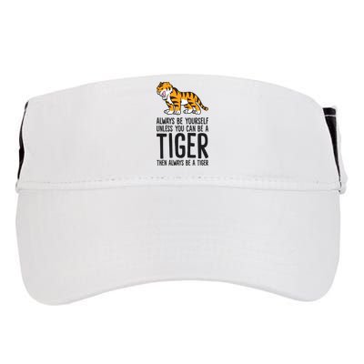 Always Be Yours Unless You Can Be A Tiger Meaningful Gift Adult Drive Performance Visor