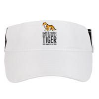Always Be Yours Unless You Can Be A Tiger Meaningful Gift Adult Drive Performance Visor