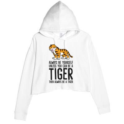 Always Be Yours Unless You Can Be A Tiger Meaningful Gift Crop Fleece Hoodie