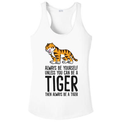 Always Be Yours Unless You Can Be A Tiger Meaningful Gift Ladies PosiCharge Competitor Racerback Tank