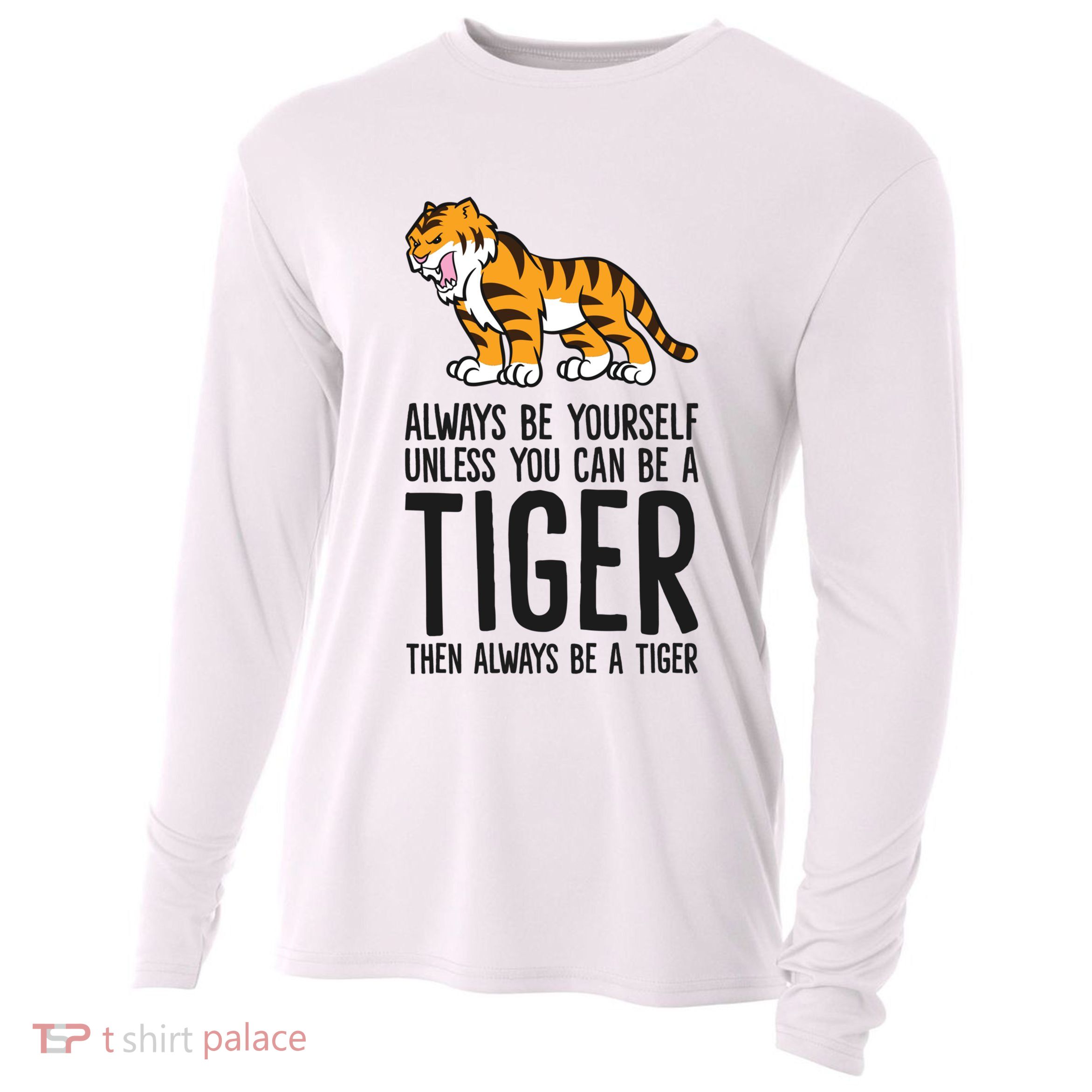 Always Be Yours Unless You Can Be A Tiger Meaningful Gift Cooling Performance Long Sleeve Crew