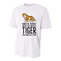Always Be Yours Unless You Can Be A Tiger Meaningful Gift Youth Performance Sprint T-Shirt