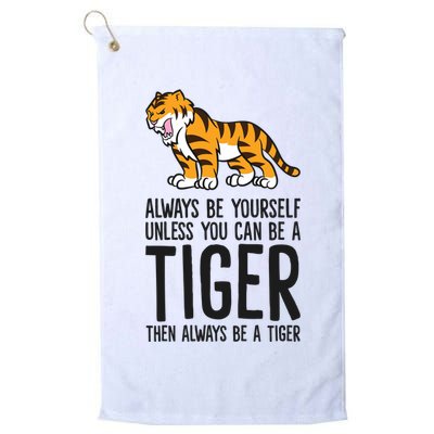 Always Be Yours Unless You Can Be A Tiger Meaningful Gift Golf Towel