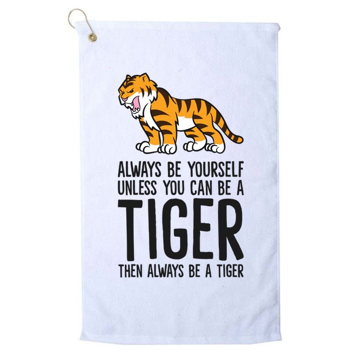 Always Be Yours Unless You Can Be A Tiger Meaningful Gift Golf Towel