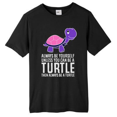 Always Be Yours Unless You Can Be A Turtle Great Gift Tall Fusion ChromaSoft Performance T-Shirt