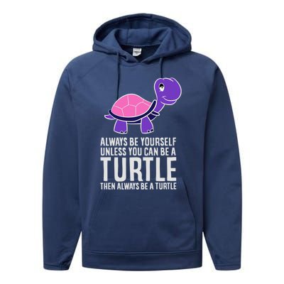 Always Be Yours Unless You Can Be A Turtle Great Gift Performance Fleece Hoodie