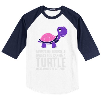 Always Be Yours Unless You Can Be A Turtle Great Gift Baseball Sleeve Shirt