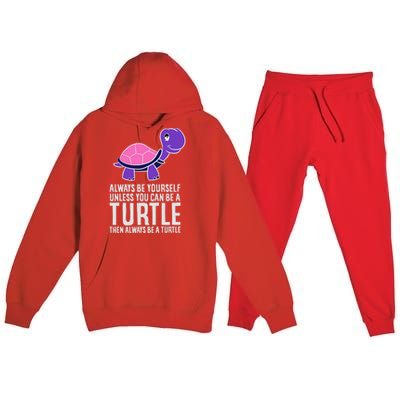 Always Be Yours Unless You Can Be A Turtle Great Gift Premium Hooded Sweatsuit Set