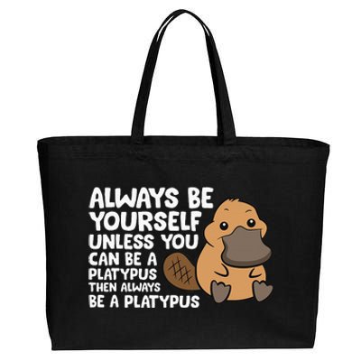 Always Be Yourself Unless You Can Be A Platypus Cotton Canvas Jumbo Tote