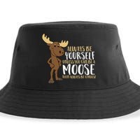 Always Be Yourself Unless You Can Be A Moose Sustainable Bucket Hat