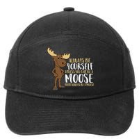 Always Be Yourself Unless You Can Be A Moose 7-Panel Snapback Hat