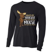Always Be Yourself Unless You Can Be A Moose Cooling Performance Long Sleeve Crew