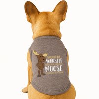 Always Be Yourself Unless You Can Be A Moose Doggie Tank