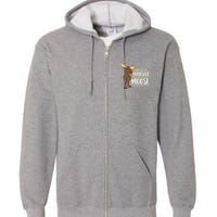 Always Be Yourself Unless You Can Be A Moose Full Zip Hoodie