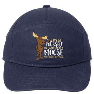 Always Be Yourself Unless You Can Be A Moose 7-Panel Snapback Hat