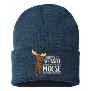 Always Be Yourself Unless You Can Be A Moose Sustainable Knit Beanie