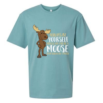 Always Be Yourself Unless You Can Be A Moose Sueded Cloud Jersey T-Shirt