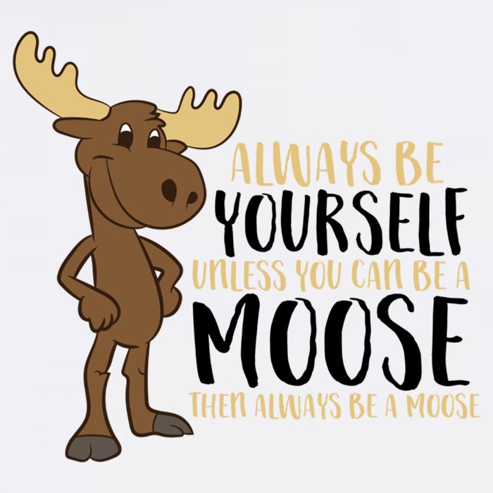 Always Be Yourself Unless You Can Be A Moose Garment-Dyed Sweatshirt