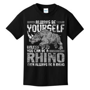 Always Be Yourself Unless Rhinoceros Zoology Rhino Lover Kids T-Shirt