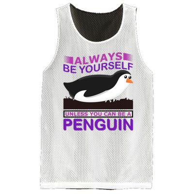 Always Be Yourself Unless You Can Be A Penguin Mesh Reversible Basketball Jersey Tank