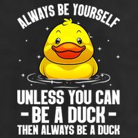 Always Be Yoursekf Always Be A Duck Funny Cute Duck Cool Comfort Performance Bucket Hat