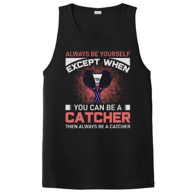 Always Be Yourself Except When You Can Be A Catcher Badminton PosiCharge Competitor Tank