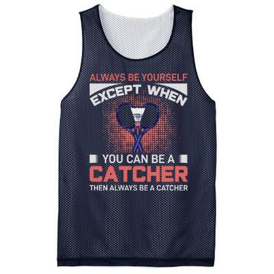 Always Be Yourself Except When You Can Be A Catcher Badminton Mesh Reversible Basketball Jersey Tank