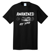 Awakened By Yah Tall T-Shirt