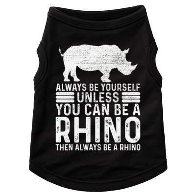 Always Be Yourself Unless You Can Be A Rhino Chubby Unicorn Doggie Tank