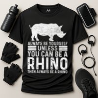 Always Be Yourself Unless You Can Be A Rhino Chubby Unicorn Performance Shirt