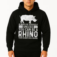 Always Be Yourself Unless You Can Be A Rhino Chubby Unicorn Hoodie