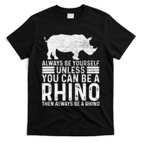 Always Be Yourself Unless You Can Be A Rhino Chubby Unicorn T-Shirt