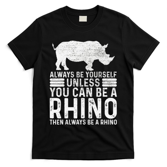 Always Be Yourself Unless You Can Be A Rhino Chubby Unicorn T-Shirt