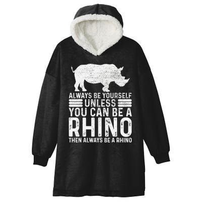 Always Be Yourself Unless You Can Be A Rhino Chubby Unicorn Hooded Wearable Blanket