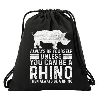 Always Be Yourself Unless You Can Be A Rhino Chubby Unicorn Drawstring Bag