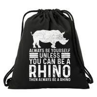 Always Be Yourself Unless You Can Be A Rhino Chubby Unicorn Drawstring Bag