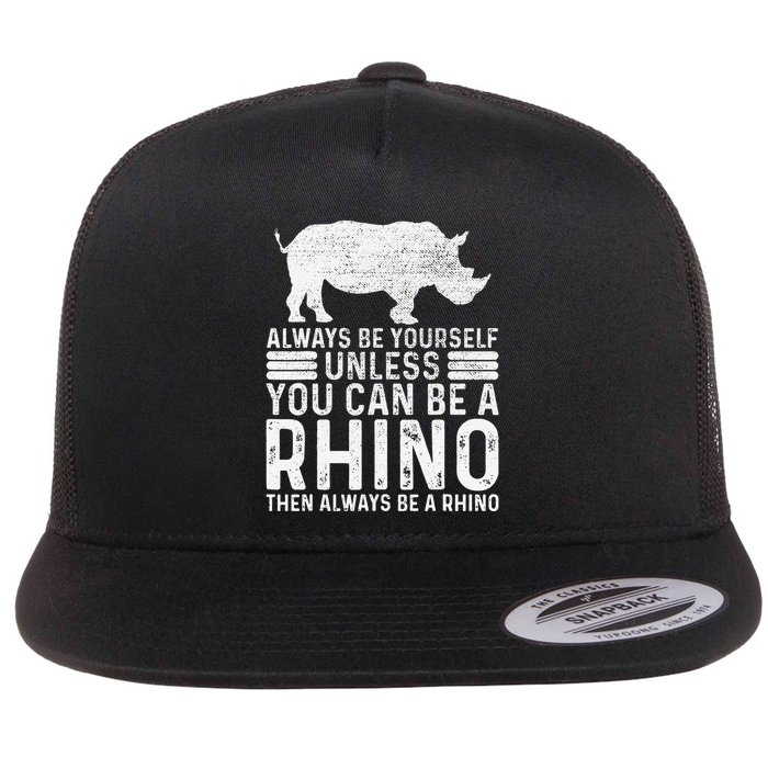 Always Be Yourself Unless You Can Be A Rhino Chubby Unicorn Flatbill Hat