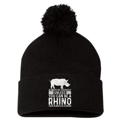 Always Be Yourself Unless You Can Be A Rhino Chubby Unicorn Pom Pom 12in Knit Beanie